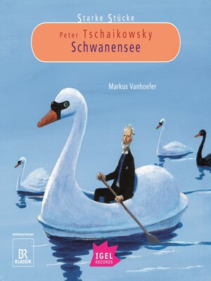 cover image of Starke Stücke. Peter Tschaikowsky. Schwanensee